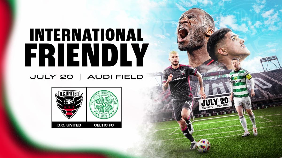 Lee más sobre el artículo DC United se enfrentará al Celtic FC en amistoso internacional